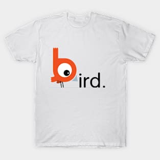 Bird is the word T-Shirt